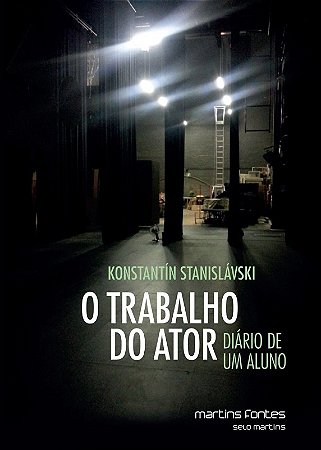 Trabalho do Ator, O: Diario de Um Aluno