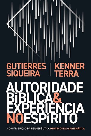 Autoridade Biblica e Experiencia no Espirito: a Contribuicao da Hermeneutic
