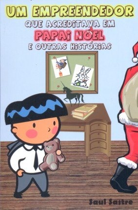 Empreendedor Que Acreditava em Papai Noel e Outras Historias, Um