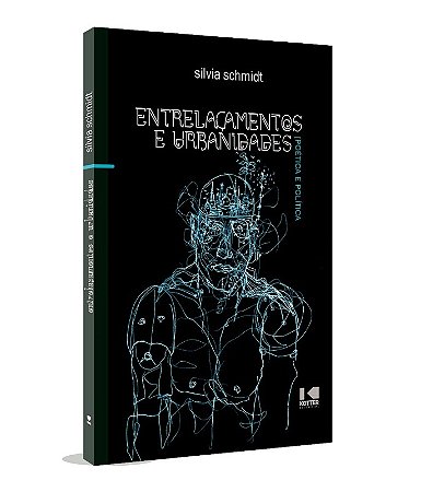 Entrelacamentos e Urbanidades: Poetica e Politica