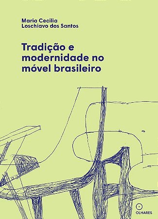 Tradicao e Modernidade no Movel Brasileiro