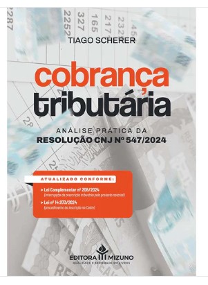 Cobranca Tributaria: Analise Pratica da Resolucao Cnj n 547/2024
