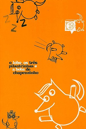 Lobo, os Tres Pilantrinhas e a Boba de Chapeuzinho, O
