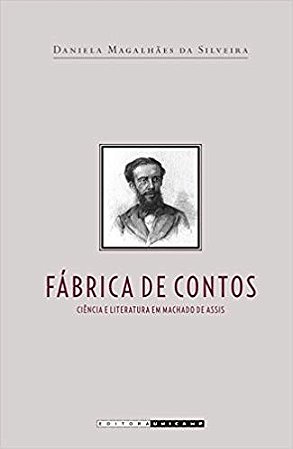 Fabrica de Contos - Ciencia e Literatura em Machado de Assis