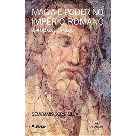 Magia e Poder no Imperio Romano - a Apologia de Apuleio