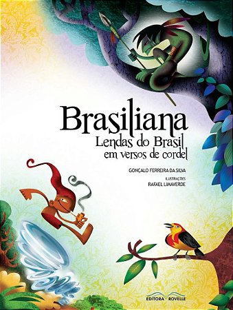 Brasiliana: Lendas do Brasil em Versos de Cordel