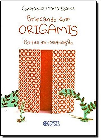 Brincando com Origamis - Portas da Imaginacao