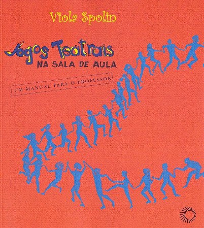 Jogos Teatrais na Sala de Aula - o Livro do Professor
