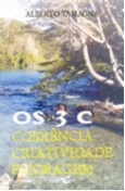 3 C, os - Coerencia Criatividade e Coragem