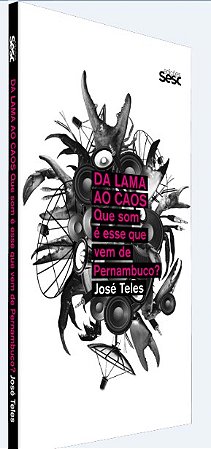 Da Lama ao Caos: Que Som e Esse Que Vem de Pernambuco