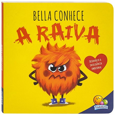 Conhecendo Emocoes: Bella Conhece a Raiva