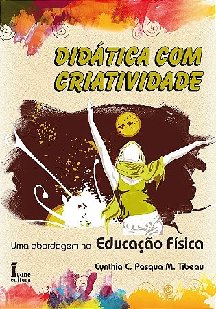 Didatica com Criatividade: Uma Abordagem na Educacao Fisica