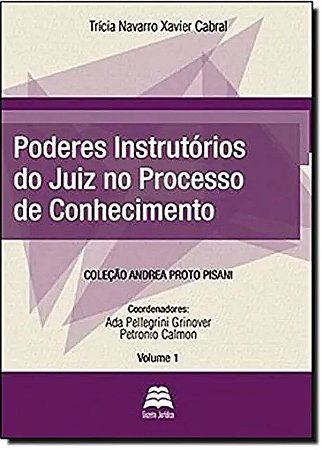 Poderes Instrutorios do Juiz no Processo de Conhecimento - Vol.1 - Col.andr