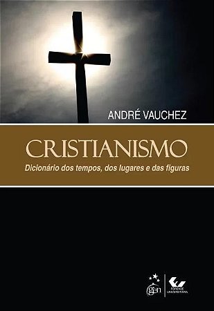 Cristianismo - Dicionario do Tempo, dos Lugares e das Figuras
