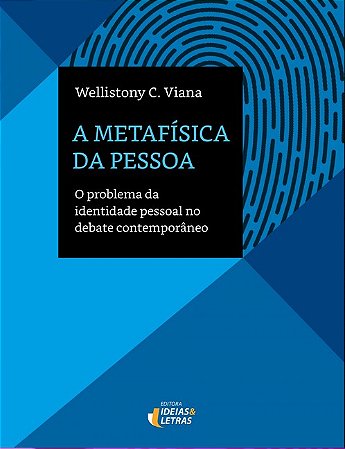 Metafisica da Pessoa, A: o Problema da Identidade Pessoal no Debate Contemp