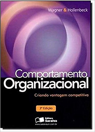 Comportamento Organizacional - Criando Vantagem Competitiva