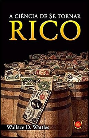 Ciencia de se Tornar Rico, A