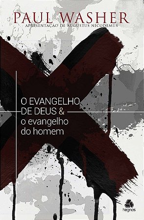 Evangelho de Deus & o Evangelho do Homem, O