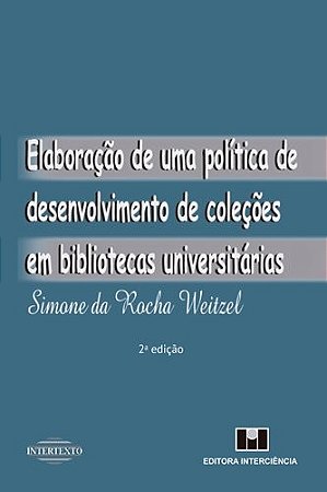 Elaboracao de Uma Politica de Desenvolvimento de Colecoes em Bibliotecas Un