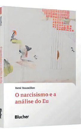 O Narcisismo e a Análise do Eu
