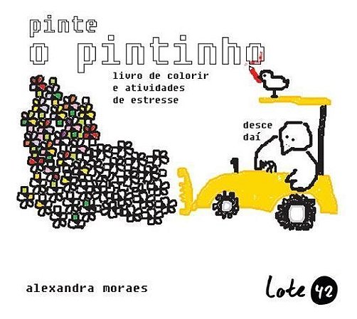 Pinte o Pintinho - Livro De Colorir e Atividades De Estresse