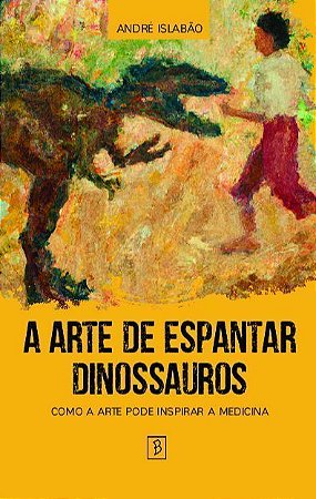 A arte de espantar dinossauros
