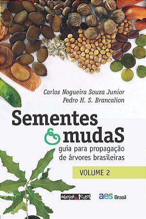 Sementes E Mudas - Vol. 2: Guia Para Propagação De Árvores Brasileiras