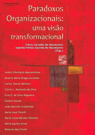 Paradoxos Organizacionais - Uma Visão Tranformacional