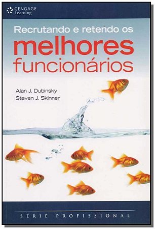 Recrutando e Retendo os Melhores Funcionários