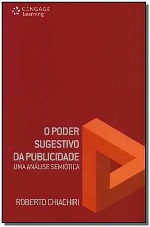 O Poder Sugestivo da Publicidade - Uma Análise Semiótica