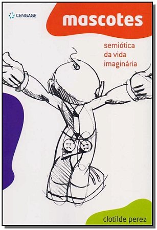 Mascotes - Semiótica da Vida Imaginária