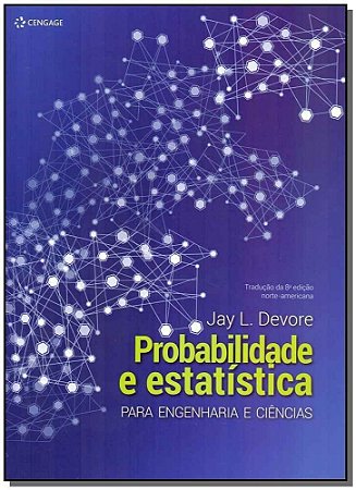 Probabilidade e Estatística Para Engenharia e Ciências