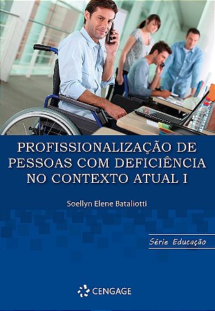 Série Educação: Profissionalização de Pessoas Com deficiência no contxto atual Ed1