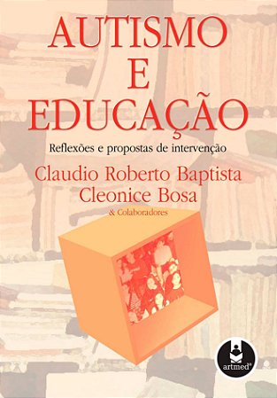 Autismo E Educação - Reflexões E Propostas De Intervenção