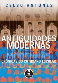Antiguidades Modernas Cronicas Do Cotidiano