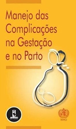 MANEJO DAS COMPLICACOES NA GESTACAO E NO PARTO