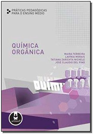 Quimica Organica:praticas Ped. P/ o Ens.medio