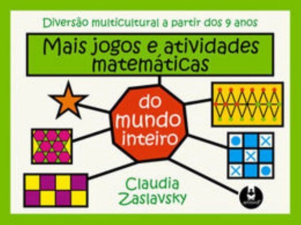 MAIS JOGOS E ATIVIDADES MATEMATICAS DO MUNDO INTEIRO. DIVERSAO MULTICULTURA