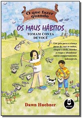 Que Fazer Quando Os Maus Habitos Tomam Conta Voc,