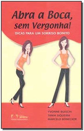 Abra a Boca, Sem Vergonha!