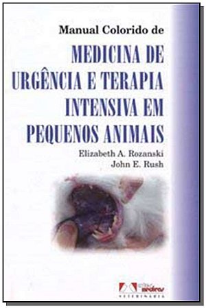 Manual Colorido de Medicina de Urgência e Terapia Intensiva em Pequenos Animais