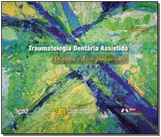 Traumatologia Dentária Assistida