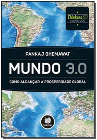 Mundo 3.0:Como Alcancar a Prosperidade Global