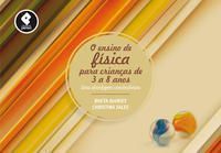 Ensino De Fisica P/ Criancas De 3 a 8 Anos, O