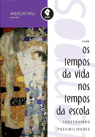 Os Tempos Da Vida Nos Tempos Da Escola - Construindo Possibilidades