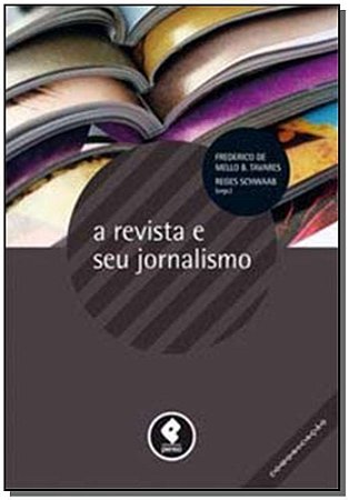 Revista e Seu Jornalismo, A