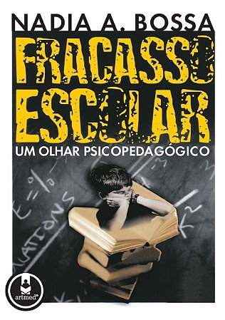 Fracasso Escolar - Um Olhar Psicopedagógico