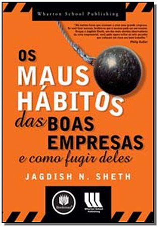 Maus Habitos Das Boas Empresas..., Os