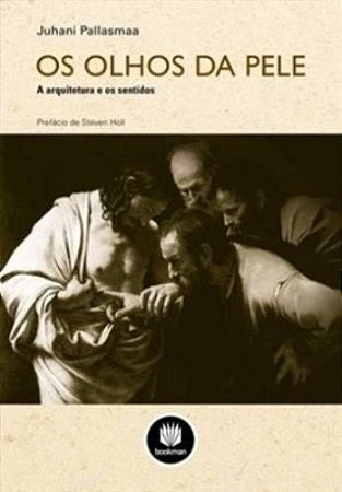 OLHOS DA PELE, OS - A ARQUITETURA E OS SENTIDOS