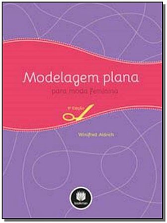 Modelagem Plana Para Moda Feminina 5Ed.